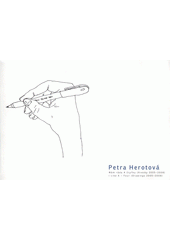 kniha Petra Herotová mám ráda A čtyřku (kresby 2005-2008) = I like A-four (drawings 2005-2008), Galerie U Bílého jednorožce 2008