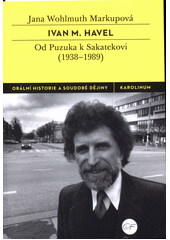 kniha Ivan M. Havel Od Puzuka k Sakatekovi (1938 - 1989), Karolinum  2017