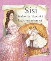kniha Sisi císařovna rakouská a královna uherská, Sun 2008