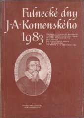 kniha Fulnecké dny J. A. Komenského 1983 sborník vystoupení, referátů a koreferátů z celost. setkání pedagog. prac. [poř. min. školství ČSR], Fulnek, 4.-6. července 1983., SPN 1984