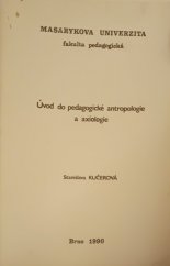 kniha Úvod do pedagogické antropologie a axiologie Určeno pro posl. fak. pedag., Masarykova univerzita 1990