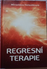 kniha Regresní terapie cesta do vlastní minulosti, Miroslava Holoubková 2021