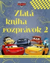 kniha Autá: Zlatá kniha rozprávok 2. Príbehy podľa obľúbených filmov Autá 1, 2, 3, Egmont SK 2017