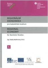 kniha Regionální ekonomika pro bakalářské studium/Regional Economy for Bachelor Studies I., Mendelova univerzita v Brně 2014