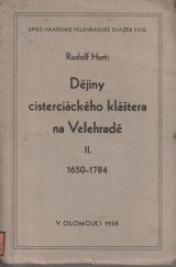 kniha Dějiny cisterciáckého kláštera na Velehradě. 2, - 1650-1784, Velehradská Akademie 1938