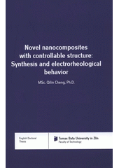 kniha Novel nanocomposites with controllable structure - synthesis and electrorheological behavior = Nové nanokompozity s řízenou strukturou - syntéza a elektroreologické chování : English doctoral thesis, Tomas Bata University in Zlín 2008