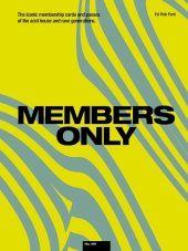 kniha Members Only The Iconic Membership Cards and Passes of the Acid House and Rave Generations, Velocity Press 2022