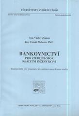 kniha Bankovnictví pro studijní obor realitní inženýrství studijní text pro prezenční i kombinovanou formu studia, Akademické nakladatelství CERM 2009