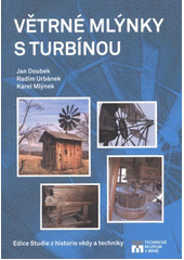 kniha Větrné mlýnky s turbínou, Technické muzeum v Brně 2011