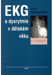 kniha EKG a dysrytmie v dětském věku praktický návod k diagnostice a léčbě, H & H 2004