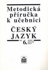 kniha Metodická příručka k učebnici Český jazyk pro 6. ročník základní školy a pro odpovídající ročník víceletých gymnázií, SPN 1998