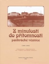 kniha Z minulosti do přítomnosti pankrácké věznice, Vazební věznice Praha-Pankrác 2009