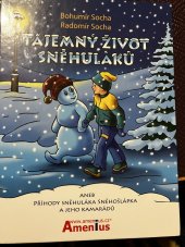 kniha Tajemný život sněhuláků aneb příhody sněhuláka sněhošlápka a jeho kamarádů, Amenius 2013