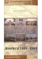 kniha Bystřice 1368-2008 katalog k výstavě o historii města Bystřice pod Hostýnem, Město Bystřice pod Hostýnem 2008