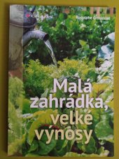 kniha Malá zahrádka, velké výnosy, Grada 2014