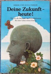 kniha Deine Zukunft - heute! Wie wir alle Methoden der Zukunftsdeutung für unser Leben nutzen können, Oesch 1989