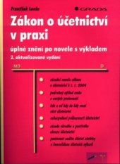 kniha Zákon o účetnictví v praxi úplné znění po novele s výkladem, Grada 2004