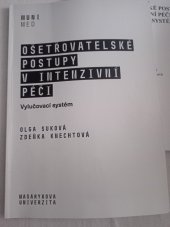 kniha Ošetřovatelské postupy v intenzivní péči Vylučovací systém, Masarykova univerzita 2019