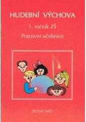 kniha Hudební výchova v 1. ročníku ZŠ pracovní učebnice, Zelený svět 1997