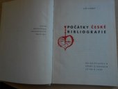 kniha Počátky české bibliografie od nejstarších zpráv o knihách až do r. 1620, Státní pedagogické nakladatelství 1961