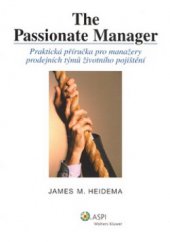 kniha The passionate manager praktická příručka pro manažery prodejních týmů životního pojištění, ASPI  2006