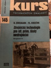 kniha Kurs Technických znalostí strojnická technologie pro stř.prům.školy nestrojnické, SNTL 1965