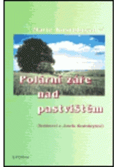 kniha Polární záře nad pastvištěm (svědectví o Josefu Kostohryzovi), Epocha 2004