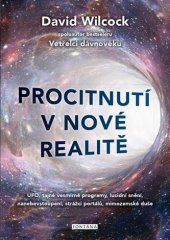 kniha Procitnutí v nové realitě  UFO, tajné vesmírné programy, lucidní snění, nanebevstoupení, strážci portálů, mimozemské duše, Fontána 2021