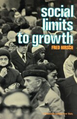 kniha Social Limits to Growth A Twentieth Century Fund Study, Harvard University Press 1977