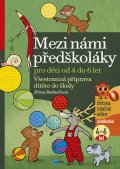 kniha Mezi námi předškoláky 4-6 let Všestranná příprava dítěte do školy, pro děti od 4 do 6 let ( 2.díl), Edika 2014