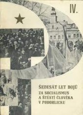 kniha Šedesát let bojů za socialismus a štěstí člověka v Podorlicku Založení KSČ v Podorlicku : Vzpomínky a revoluční zkušenosti stranických funkcionářů, OV KSČ 1981