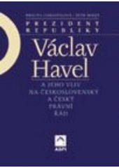 kniha Prezident republiky Václav Havel a jeho vliv na československý a český právní řád, ASPI  2003