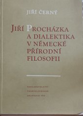 kniha Jiří Procházka a dialektika v německé přírodní filosofii, Československá akademie věd 1960