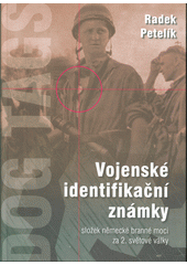 kniha Vojenské identifikační známky složek německé branné moci za 2. světové války, s.n. 2007