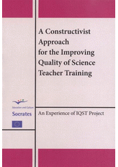 kniha A constructivist approach for the improving quality of science teacher training an experience of IQST project, Palacký University 2009