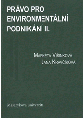 kniha Právo pro environmentální podnikání II., Masarykova univerzita 2011