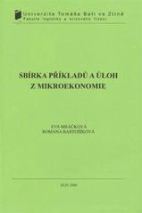 kniha Sbírka příkladů a úloh z mikroekonomie, Univerzita Tomáše Bati ve Zlíně 2009