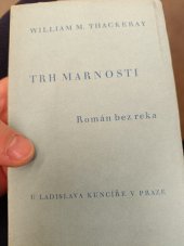 kniha Trh marnosti [Díl druhý. Román bez reka., Ladislav Kuncíř 1930