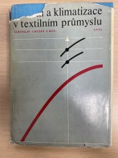 kniha Větrání a klimatizace v textilním průmyslu Určeno [též] stud. vys. škol textilního směru, SNTL 1974