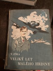 kniha Veliký let malého hrdiny Dobrodružství statečného mladého Čechoslováka, Gustav Voleský 1937