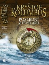 kniha Kryštof Kolumbus poslední z templářů, Knižní klub 2008