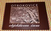 kniha Otrokovice objektivem času, Město Otrokovice prostřednictvím Otrokovické Besedy 2009