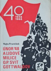 kniha Únor 1948 a Lidové milice o. p. Svit Gottwaldov, Svit 1988