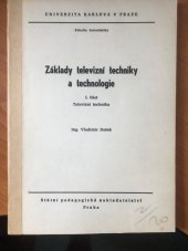 kniha Základy televizní techniky a technologie 1. část, - Televizní technika - určeno pro posl. fak. žurnalistiky., SPN 1977