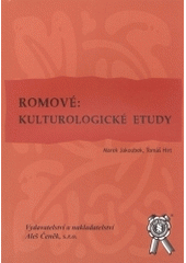 kniha Romové: kulturologické etudy (etnopolitika, příbuzenství a sociální organizace), Aleš Čeněk 2004