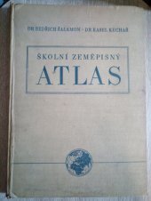 kniha Školní zeměpisný atlas 94 map, mapek a plánů na 37 listech : Učeb. pomůcka pro školy 2. a 3. stupně, SPN 1953