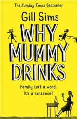 kniha Why Mummy Drinks, Harper Collins publishers 2018