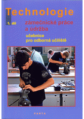 kniha Technologie  zámečnické práce a údržba , Parta 2013