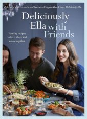 kniha Deliciously Ella with Friends, Yellow Kite 2017