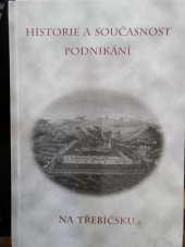 kniha Historie a současnost podnikání na Třebíčsku, Městské knihy 2003